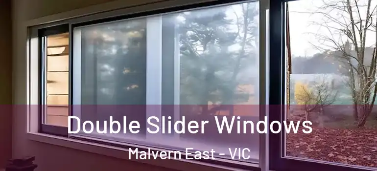 Double Slider Windows Malvern East - VIC