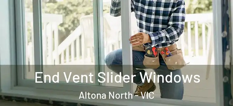 End Vent Slider Windows Altona North - VIC