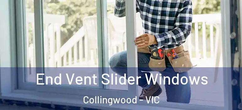 End Vent Slider Windows Collingwood - VIC