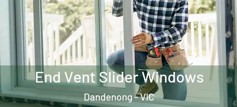 End Vent Slider Windows Dandenong - VIC