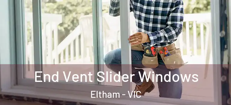  End Vent Slider Windows Eltham - VIC