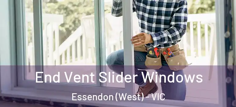 End Vent Slider Windows Essendon (West) - VIC