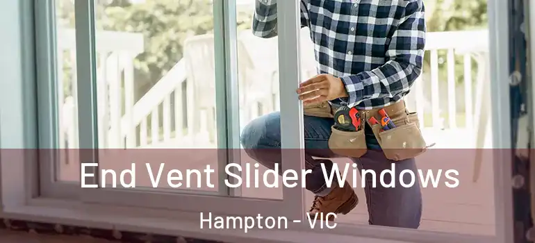 End Vent Slider Windows Hampton - VIC