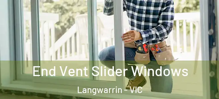 End Vent Slider Windows Langwarrin - VIC