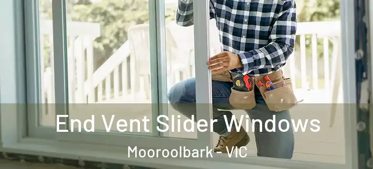 End Vent Slider Windows Mooroolbark - VIC