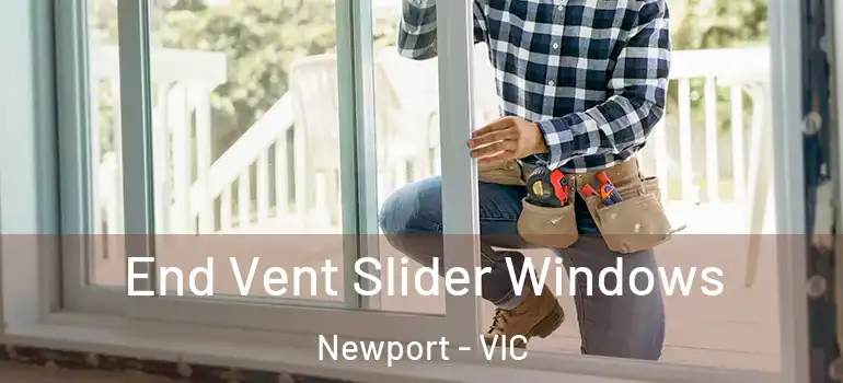 End Vent Slider Windows Newport - VIC