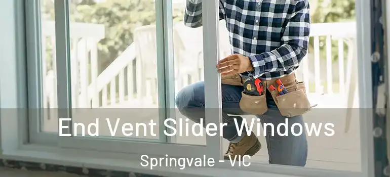 End Vent Slider Windows Springvale - VIC