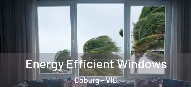 Energy Efficient Windows Coburg - VIC
