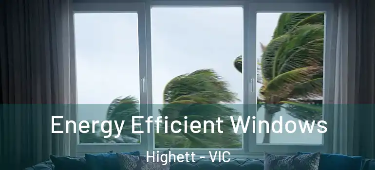 Energy Efficient Windows Highett - VIC