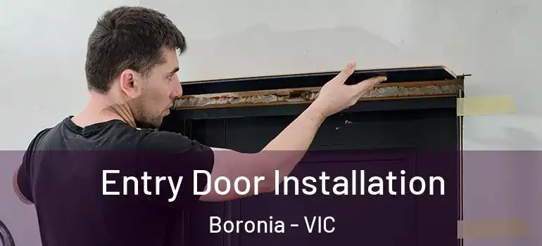 Entry Door Installation Boronia - VIC