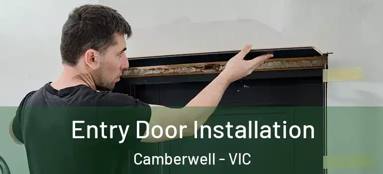 Entry Door Installation Camberwell - VIC