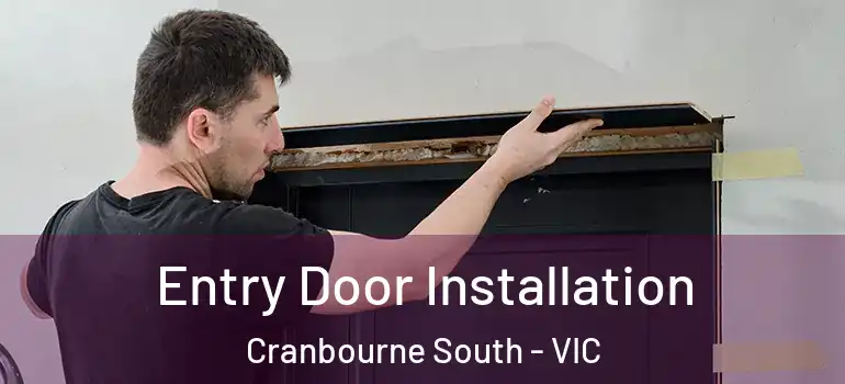Entry Door Installation Cranbourne South - VIC