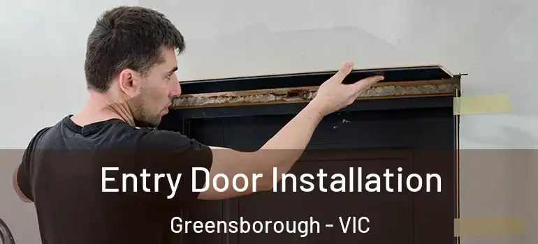 Entry Door Installation Greensborough - VIC