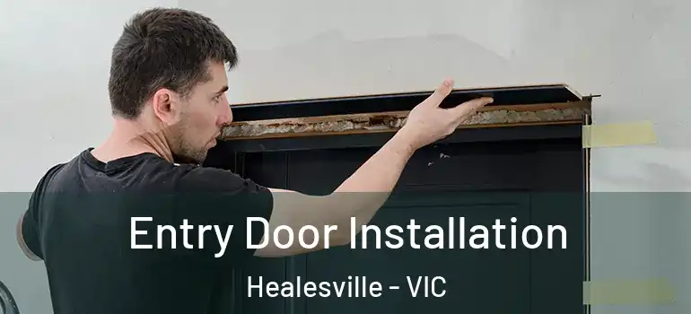 Entry Door Installation Healesville - VIC