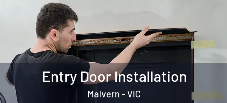 Entry Door Installation Malvern - VIC