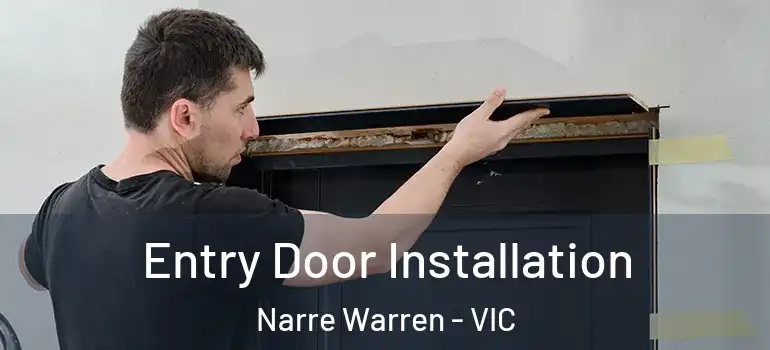  Entry Door Installation Narre Warren - VIC