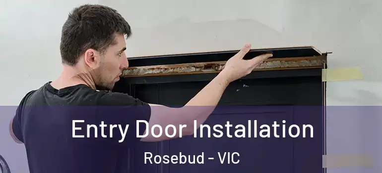 Entry Door Installation Rosebud - VIC