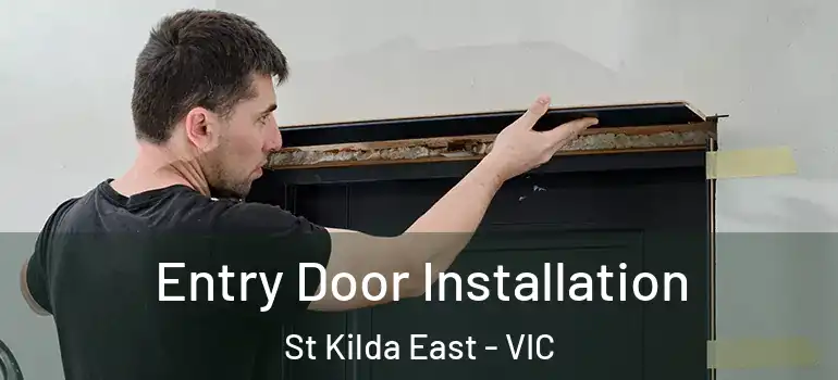 Entry Door Installation St Kilda East - VIC