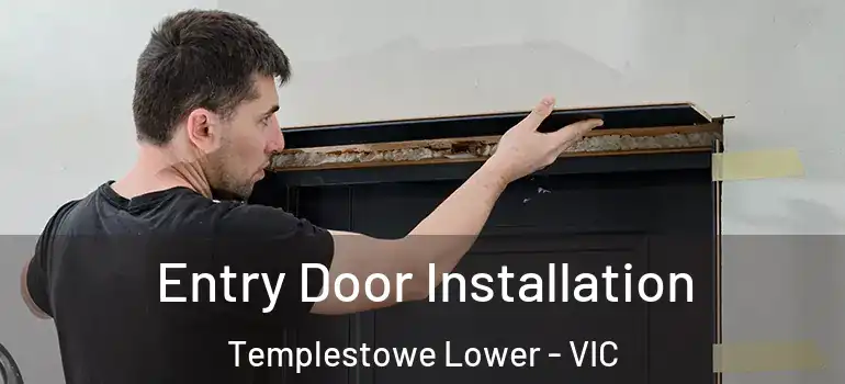 Entry Door Installation Templestowe Lower - VIC
