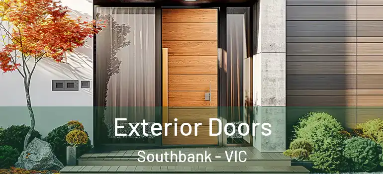 Exterior Doors Southbank - VIC