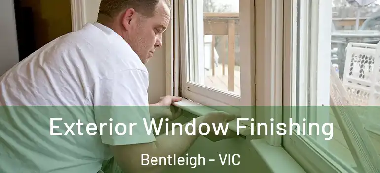 Exterior Window Finishing Bentleigh - VIC