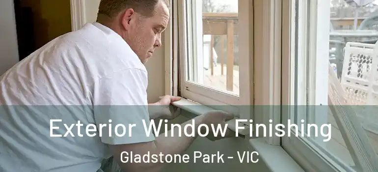 Exterior Window Finishing Gladstone Park - VIC