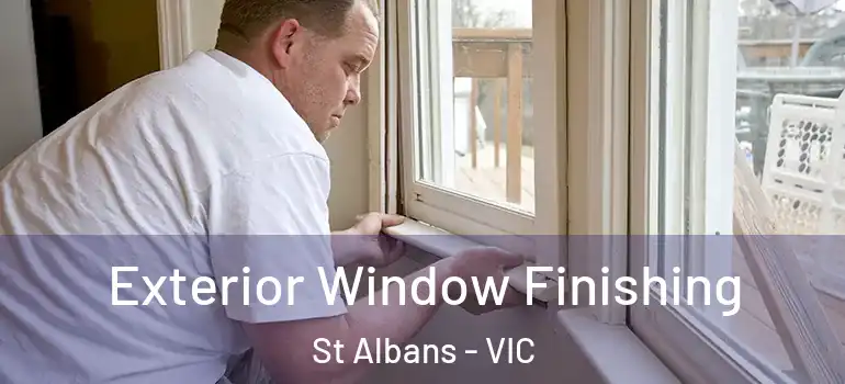 Exterior Window Finishing St Albans - VIC