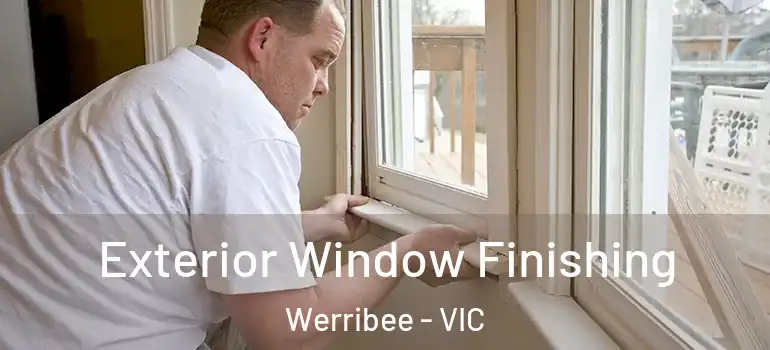  Exterior Window Finishing Werribee - VIC