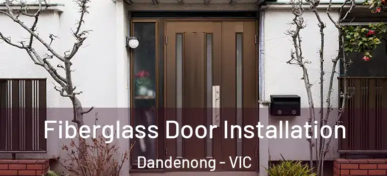 Fiberglass Door Installation Dandenong - VIC