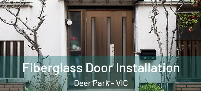 Fiberglass Door Installation Deer Park - VIC