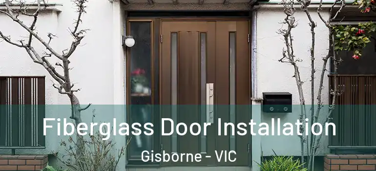 Fiberglass Door Installation Gisborne - VIC