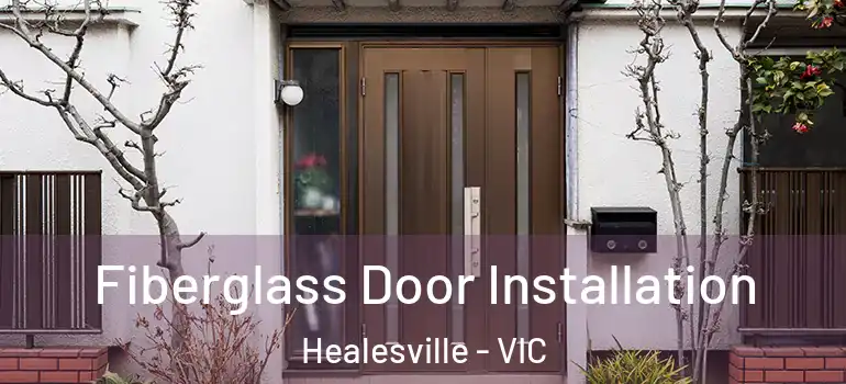 Fiberglass Door Installation Healesville - VIC