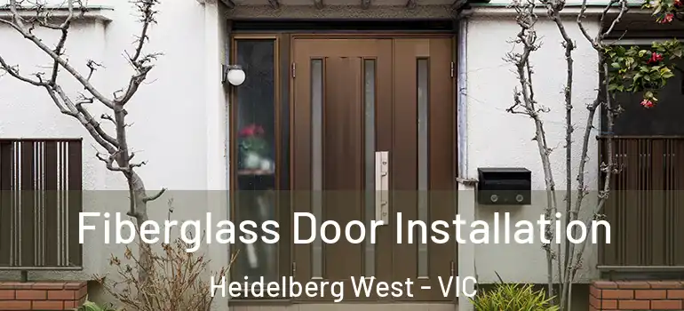 Fiberglass Door Installation Heidelberg West - VIC