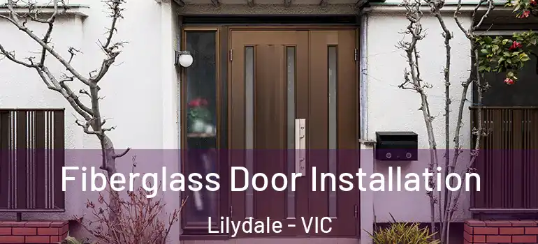  Fiberglass Door Installation Lilydale - VIC