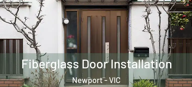 Fiberglass Door Installation Newport - VIC