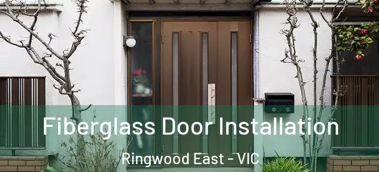 Fiberglass Door Installation Ringwood East - VIC