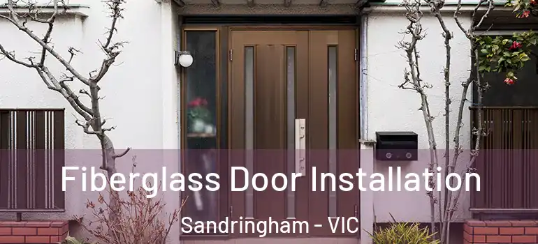 Fiberglass Door Installation Sandringham - VIC