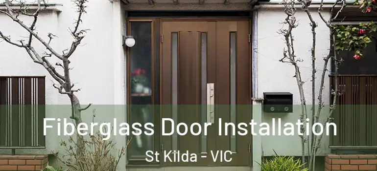 Fiberglass Door Installation St Kilda - VIC