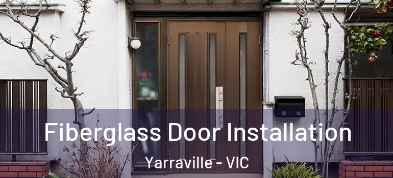 Fiberglass Door Installation Yarraville - VIC