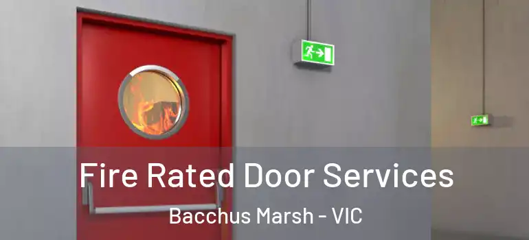 Fire Rated Door Services Bacchus Marsh - VIC
