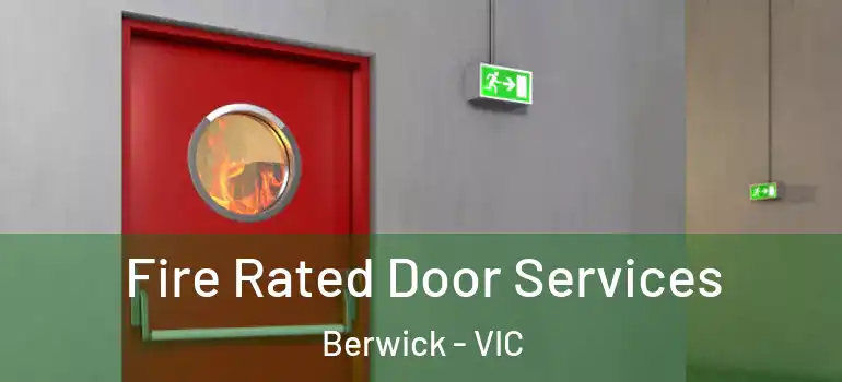 Fire Rated Door Services Berwick - VIC
