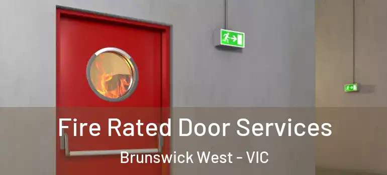 Fire Rated Door Services Brunswick West - VIC