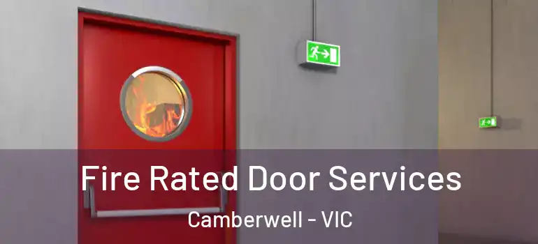 Fire Rated Door Services Camberwell - VIC