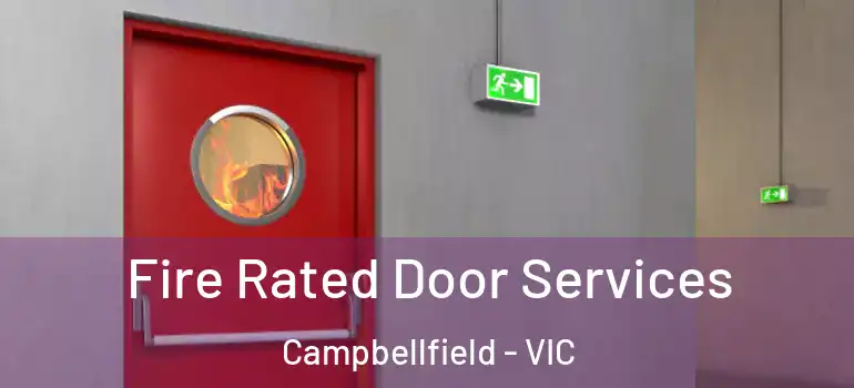 Fire Rated Door Services Campbellfield - VIC