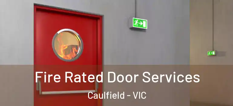 Fire Rated Door Services Caulfield - VIC