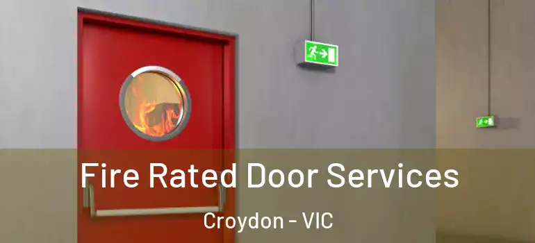  Fire Rated Door Services Croydon - VIC