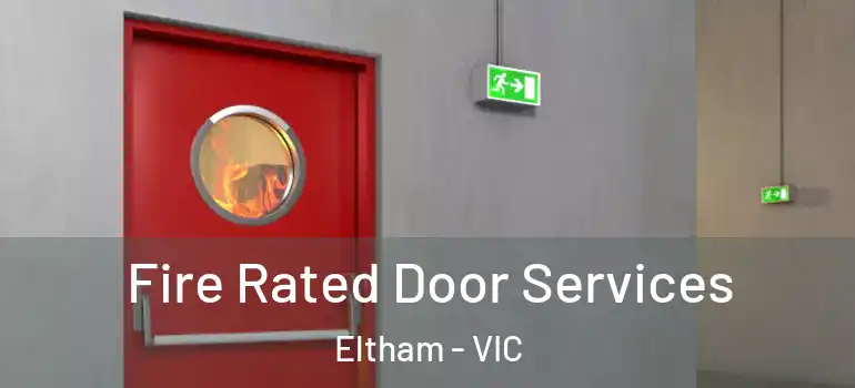 Fire Rated Door Services Eltham - VIC