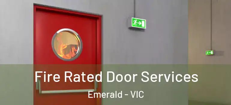 Fire Rated Door Services Emerald - VIC