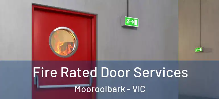 Fire Rated Door Services Mooroolbark - VIC