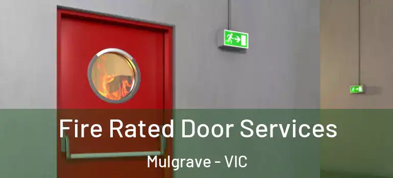 Fire Rated Door Services Mulgrave - VIC